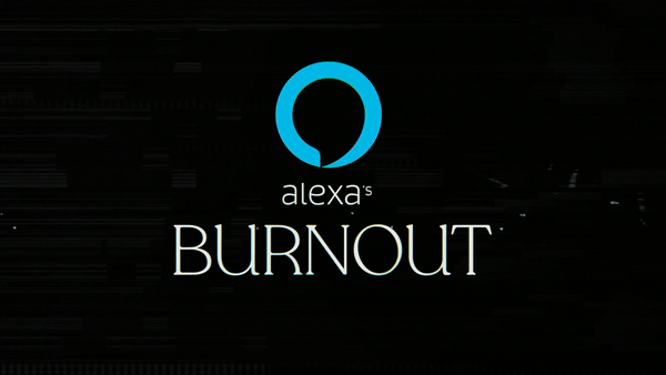 Alexa’s Burnout